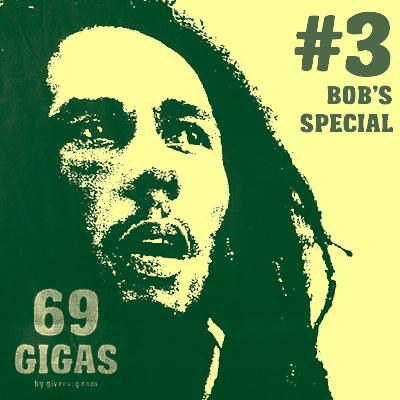 [69 Gigas] Nº 3: Bob Marley´s special